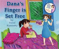 Dana's Finger Is Set Free - Get rid of Thumb Sucking habit easily: Children Book 