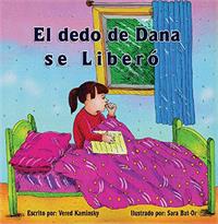 El dedo de Dana se liberó - deshacerse del hábito de chuparse dedo fácilmente: libro para niños 
