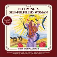 Becoming a Self-fulfilled Woman: 18 Healing stories to help you create a better life for yourself, Inspired by the Wisdom of the Biblical Woman